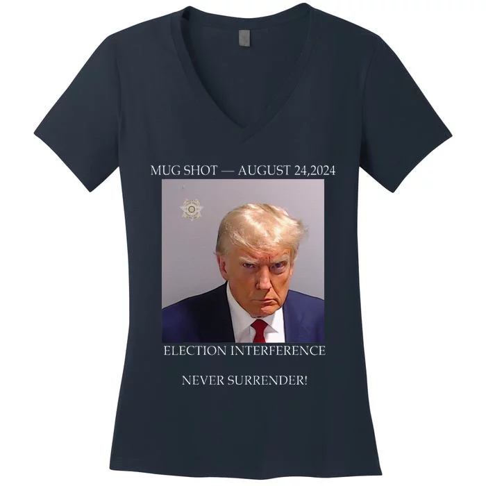 Donald Trump Mug Shot August 24 2024 Election Interference Women's V-Neck T-Shirt