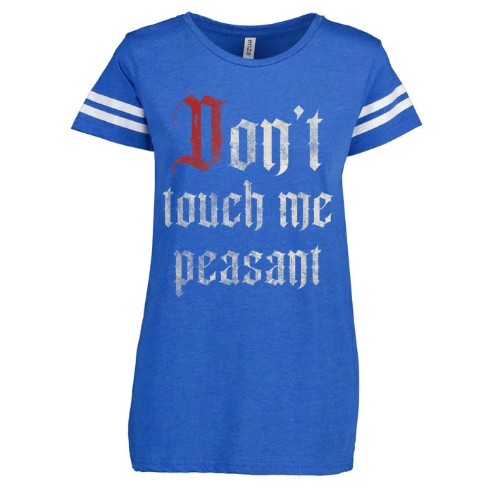 Don't Touch Me Peasant Funny Renaissance Festival Enza Ladies Jersey Football T-Shirt