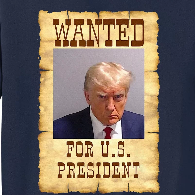 DONALD TRUMP MUG SHOT WANTED SIGN Tall Sweatshirt