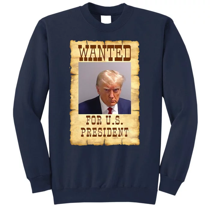 DONALD TRUMP MUG SHOT WANTED SIGN Tall Sweatshirt