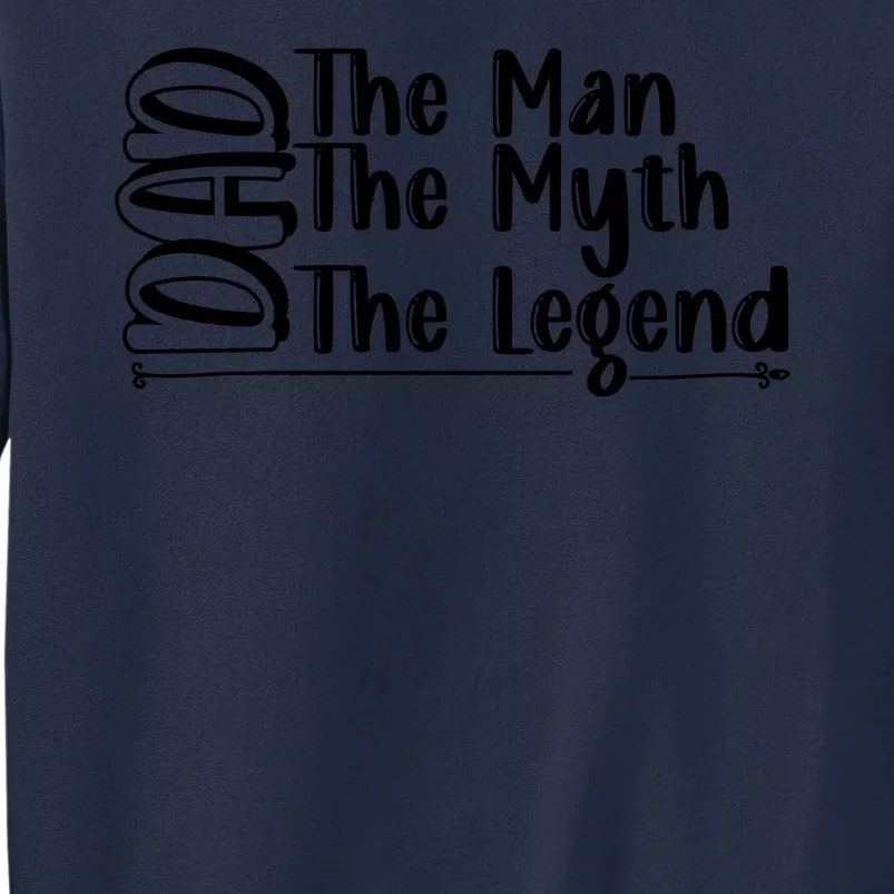 Dad The Man The Myth The Lengend Tall Sweatshirt