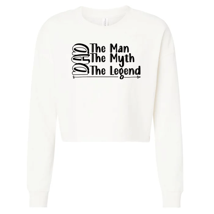 Dad The Man The Myth The Lengend Cropped Pullover Crew