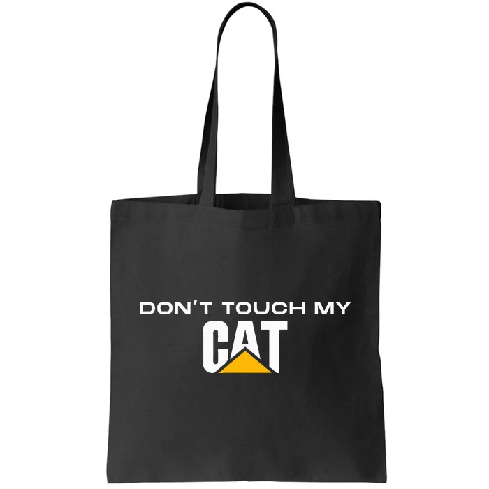 Dont Touch My Cat Operator Driver Fan Caterpillar Tote Bag