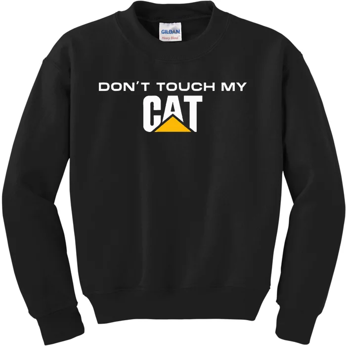 Dont Touch My Cat Operator Driver Fan Caterpillar Kids Sweatshirt