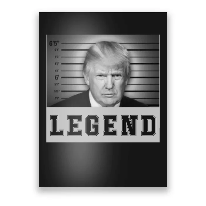 Donald Trump Mug Shot 2024 Donald Trump Is A Legend Poster