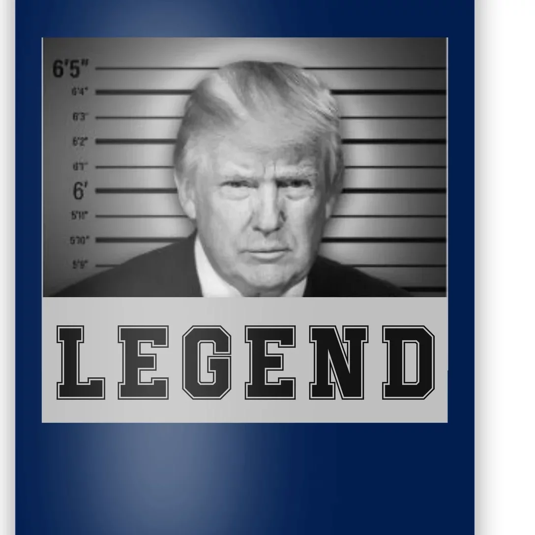 Donald Trump Mug Shot 2024 Donald Trump Is A Legend Poster | TeeShirtPalace