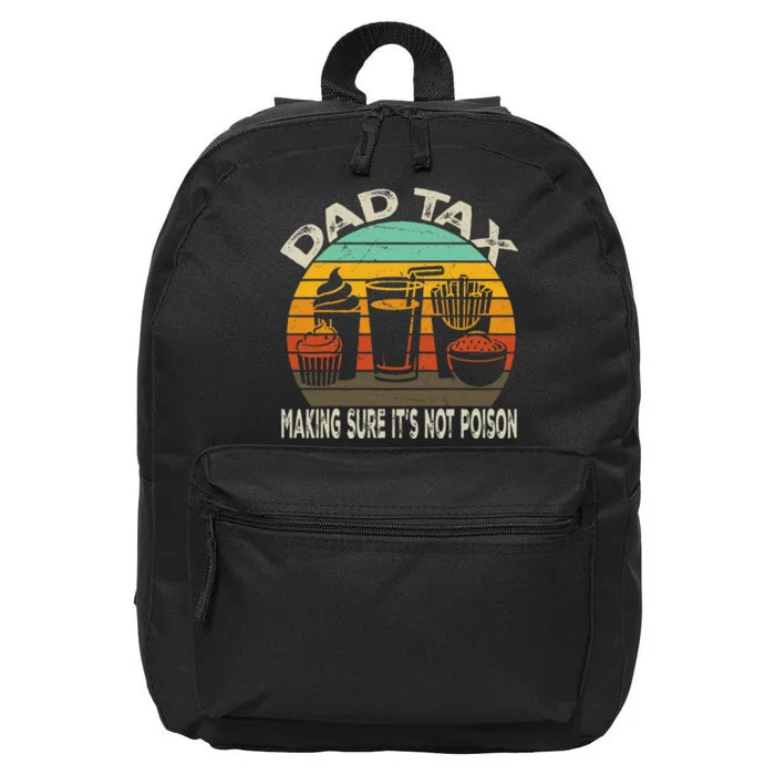 Dad Tax Making Sure ItS Not P.O.I.S.O.N 16 in Basic Backpack