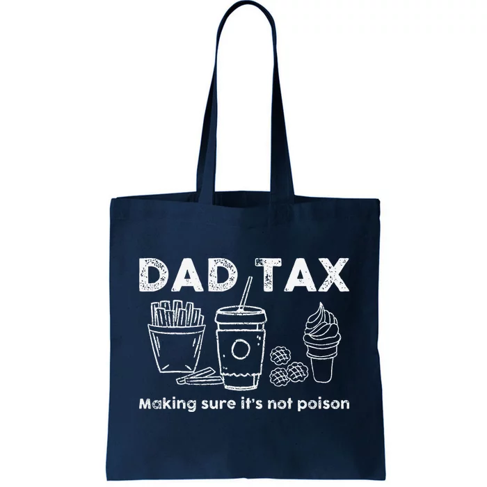 Dad Tax Making Sure Its Not Funny Fathers Day Joke Tote Bag