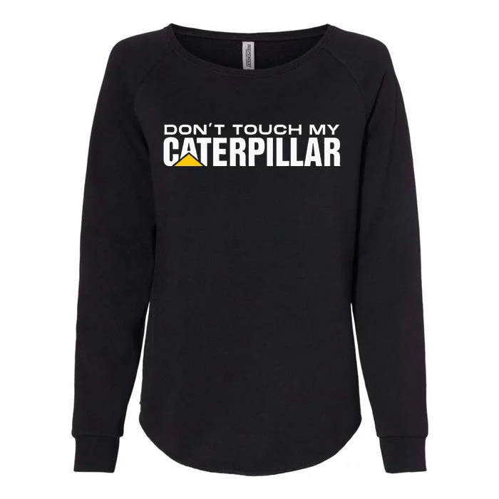 Dont Touch My Cat Digger Dozer Dumper Driver Fan Caterpillar Womens California Wash Sweatshirt