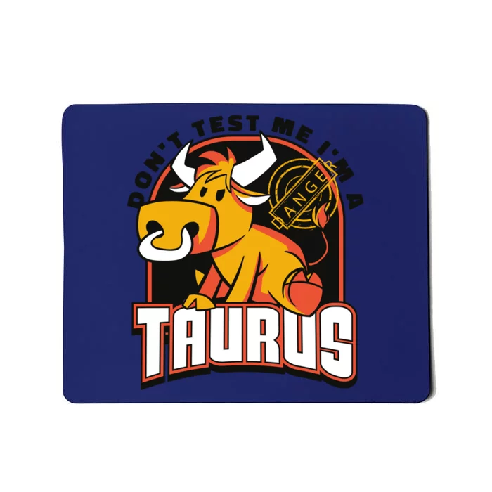 Don't Test Me I'm A Taurus Bull Birthday Gift Mousepad