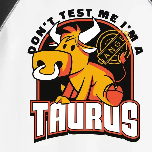 Don't Test Me I'm A Taurus Bull Birthday Gift Toddler Fine Jersey T-Shirt