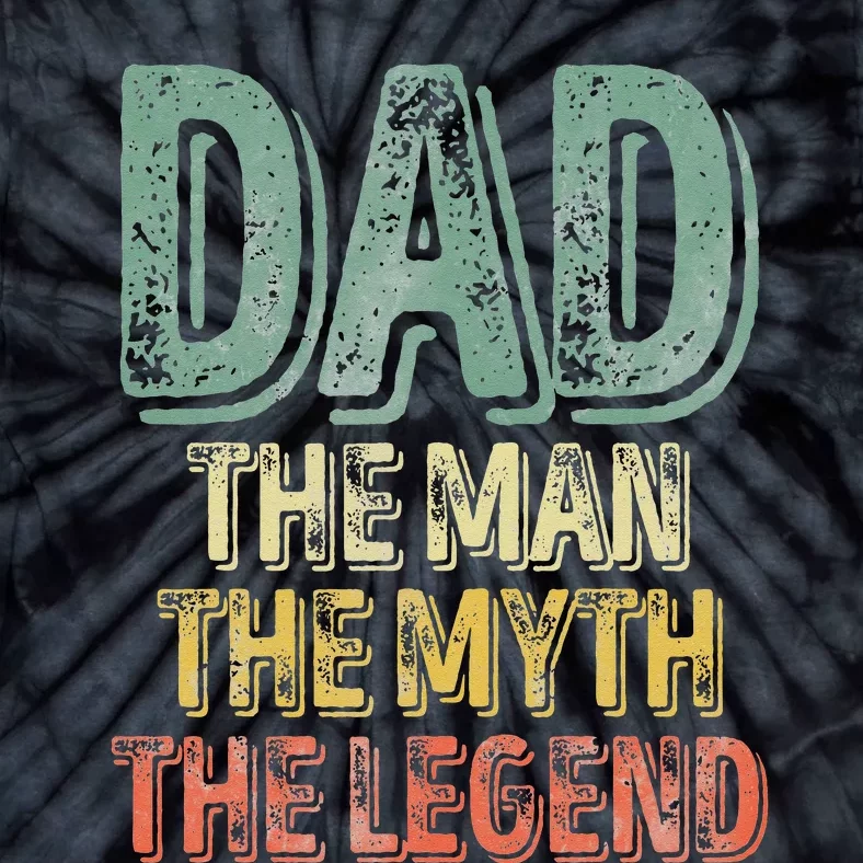 Dad The Man The Myth The Legend Father's Day Tie-Dye T-Shirt