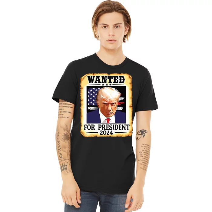 Donald Trump Mug Shot Wanted For Us President 2024 Premium T-Shirt