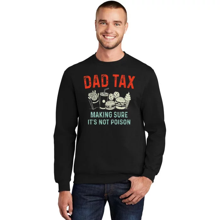 Dad Tax Making Sure Its Not P.O.I.S.O.N Fathers Day Sweatshirt