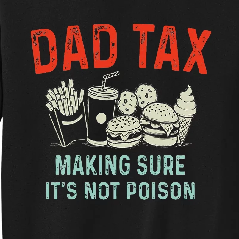 Dad Tax Making Sure Its Not P.O.I.S.O.N Fathers Day Sweatshirt