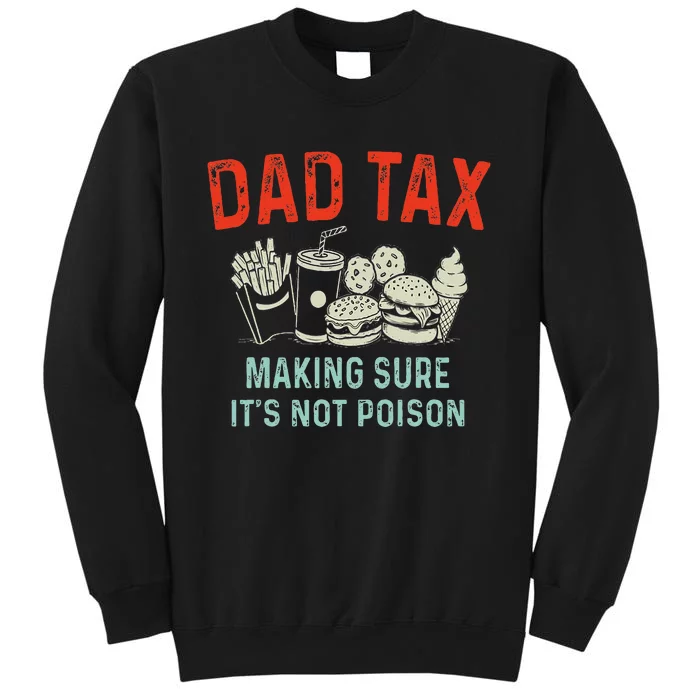 Dad Tax Making Sure Its Not P.O.I.S.O.N Fathers Day Sweatshirt