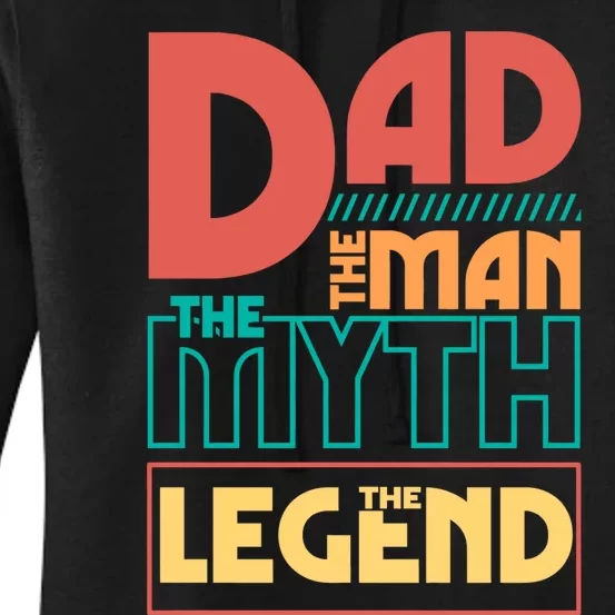 Dad The Man The Myth The Legend FatherS Day Women's Pullover Hoodie