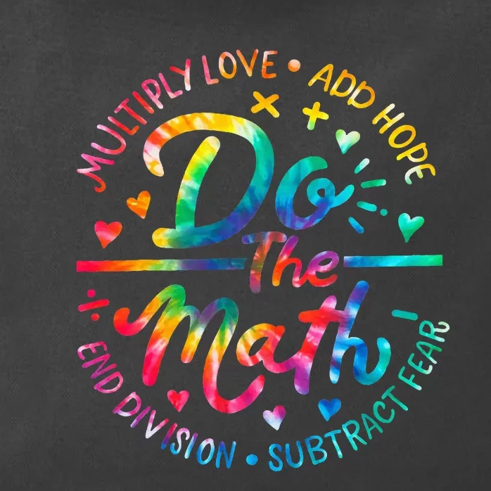 Do The Math Multiply Love Add Hope Math Teacher Tie Dye Zip Tote Bag