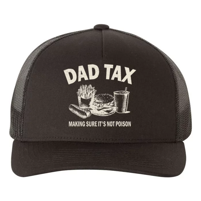 Dad Tax Making Sure Its Not Funny Fathers Day Yupoong Adult 5-Panel Trucker Hat