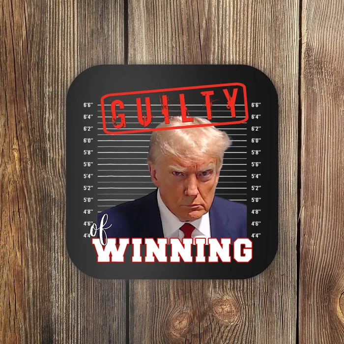 Donald Trump Mug Shot Guilty Of Winning Funny 2024 Election Coaster