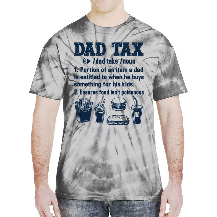 Dad Tax Making Sure Its Not Poiso Fathers Day Dad Joke Tie-Dye T-Shirt