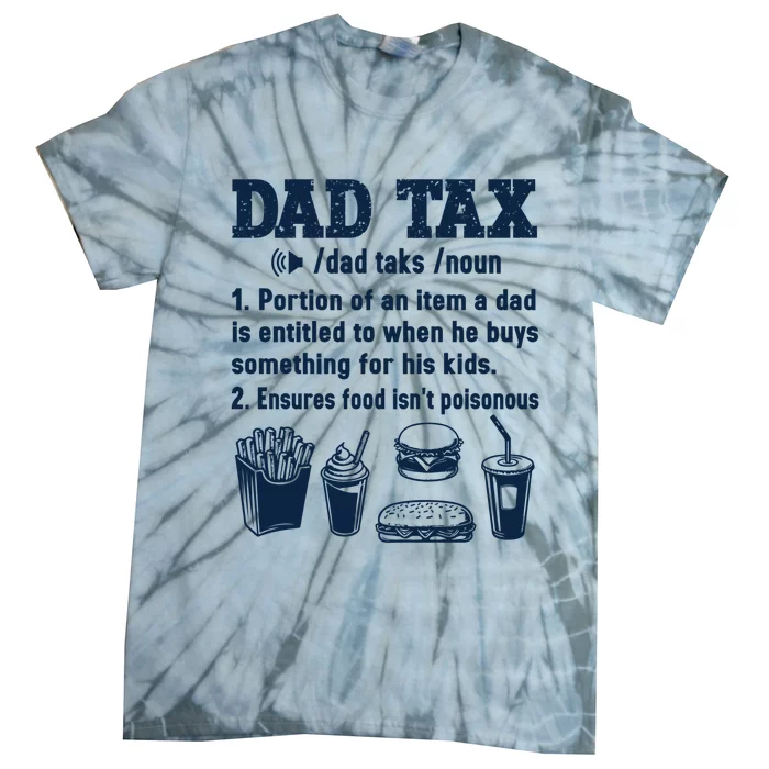 Dad Tax Making Sure Its Not Poiso Fathers Day Dad Joke Tie-Dye T-Shirt