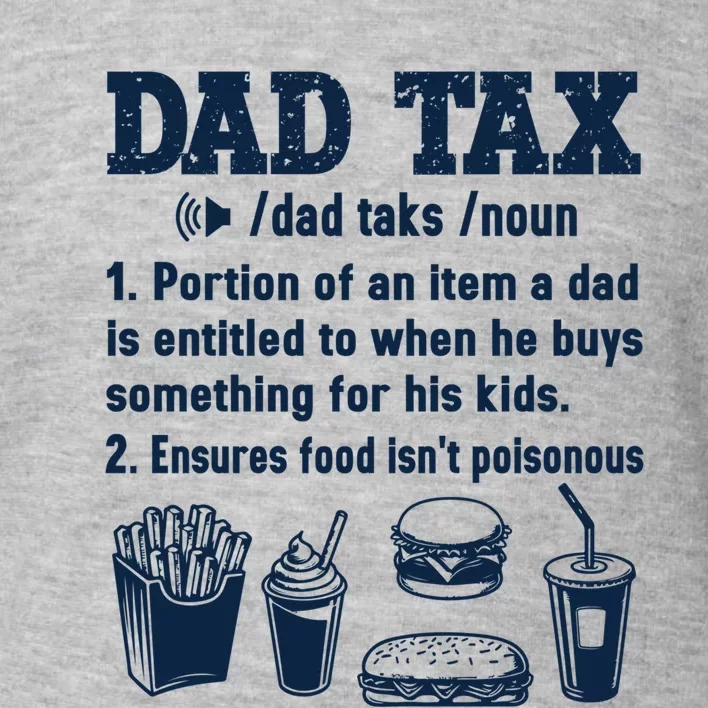 Dad Tax Making Sure Its Not Poiso Fathers Day Dad Joke Toddler Sweatshirt