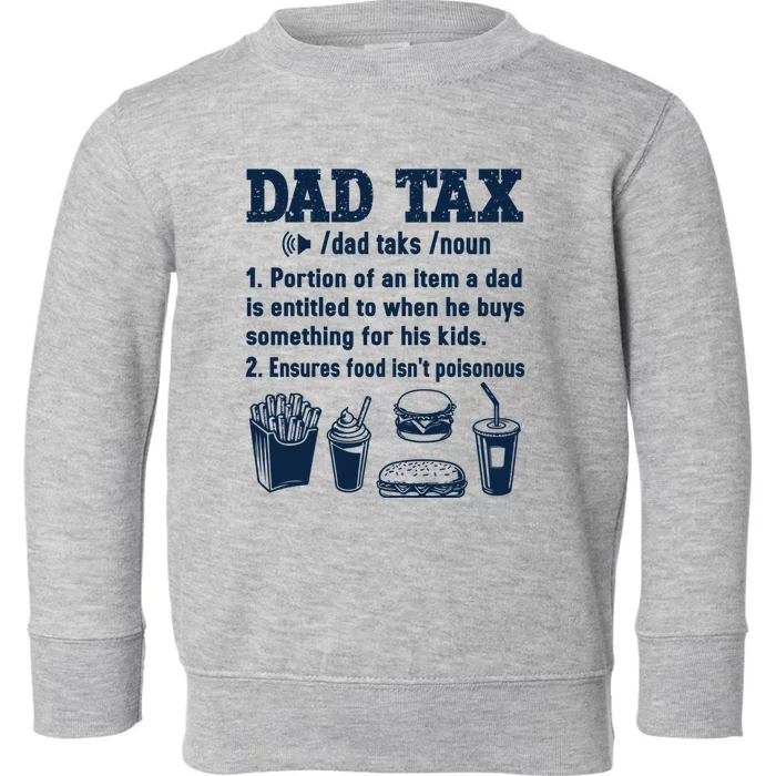 Dad Tax Making Sure Its Not Poiso Fathers Day Dad Joke Toddler Sweatshirt