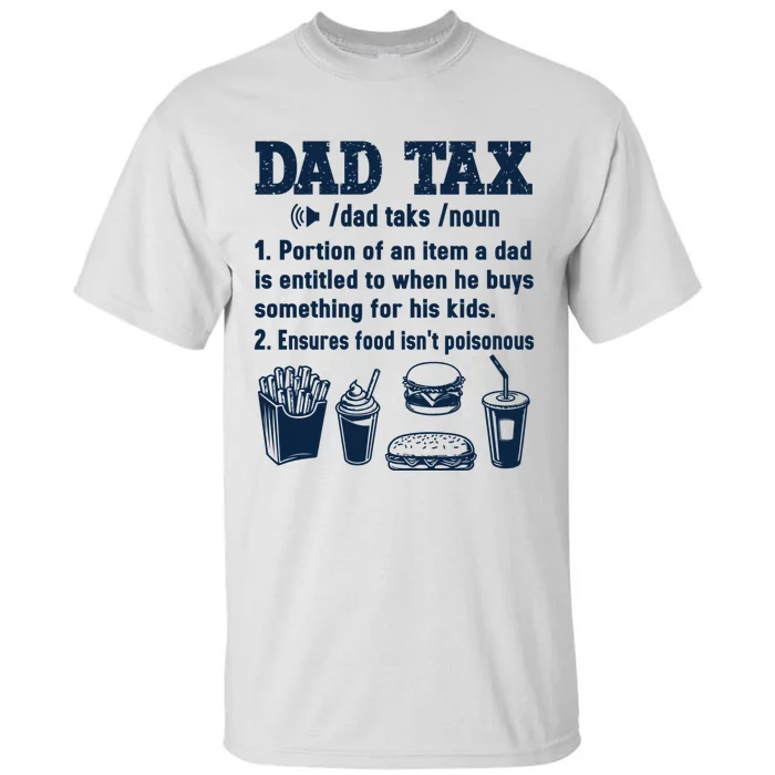 Dad Tax Making Sure Its Not Poiso Fathers Day Dad Joke Tall T-Shirt