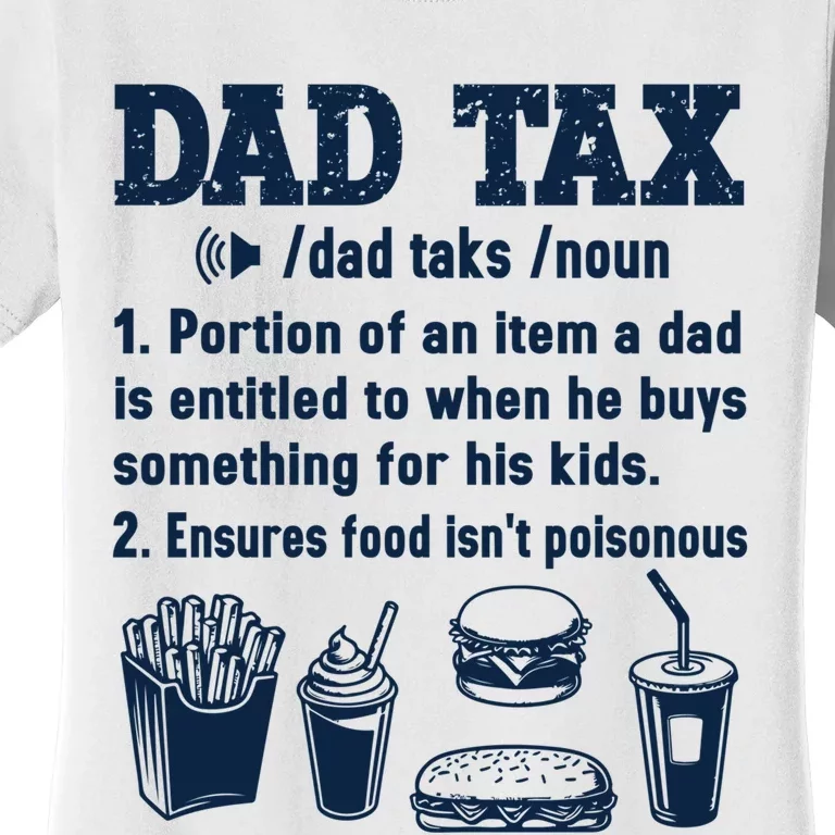 Dad Tax Making Sure Its Not Poiso Fathers Day Dad Joke Women's T-Shirt