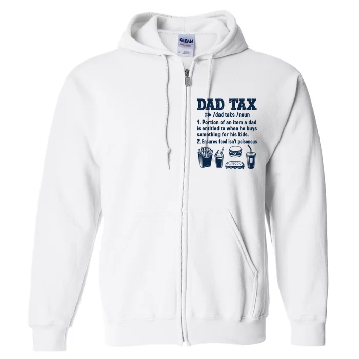 Dad Tax Making Sure Its Not Poiso Fathers Day Dad Joke Full Zip Hoodie