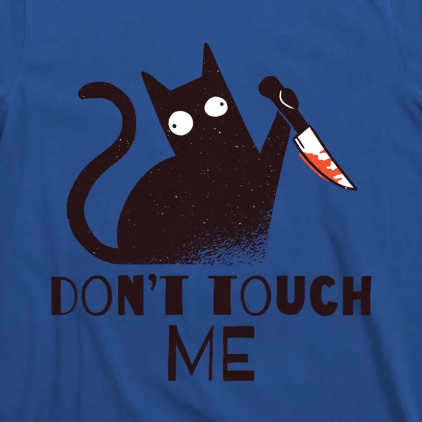 DonT Touch Me Funny Black Cat With Knife Sarcastic Kitten Gift T-Shirt