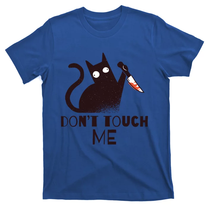 DonT Touch Me Funny Black Cat With Knife Sarcastic Kitten Gift T-Shirt