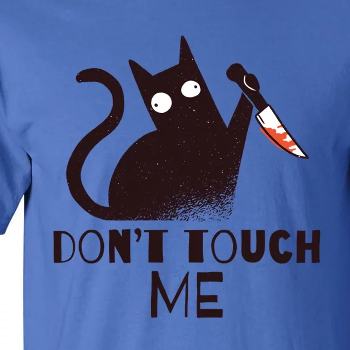 DonT Touch Me Funny Black Cat With Knife Sarcastic Kitten Gift Tall T-Shirt