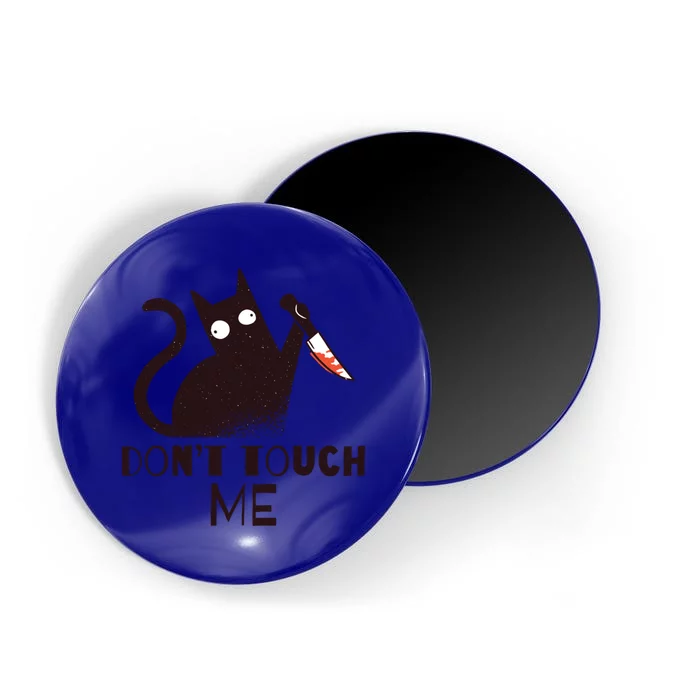 DonT Touch Me Funny Black Cat With Knife Sarcastic Kitten Gift Magnet