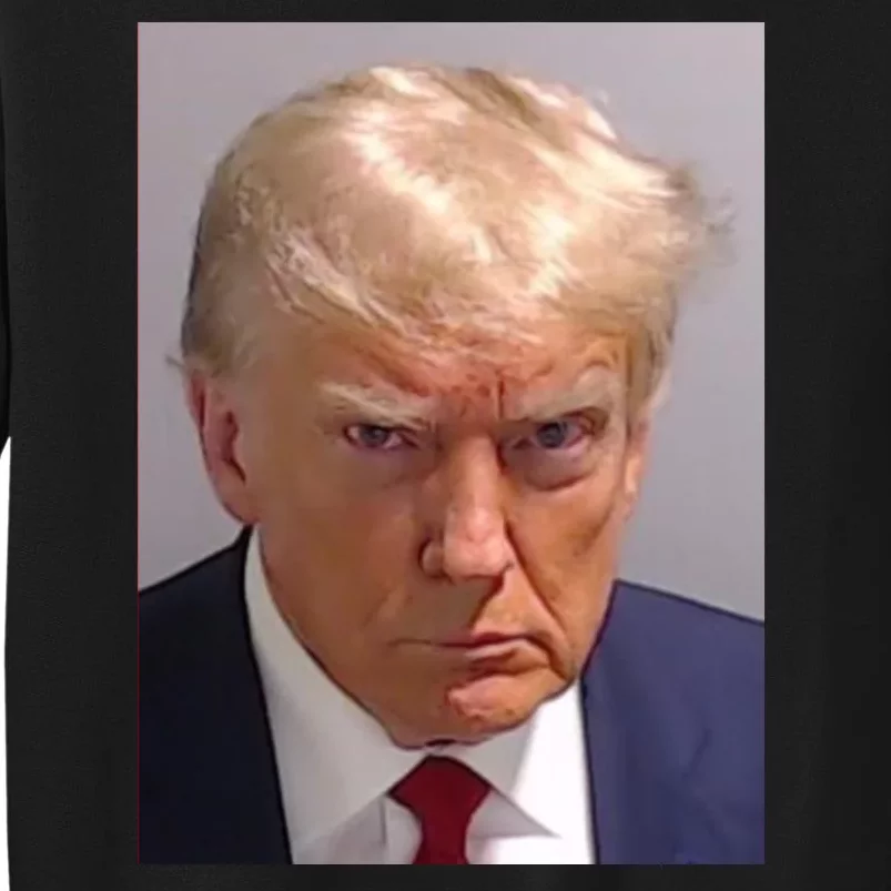 Donald Trump Mugshot Trump 2024 Tall Sweatshirt