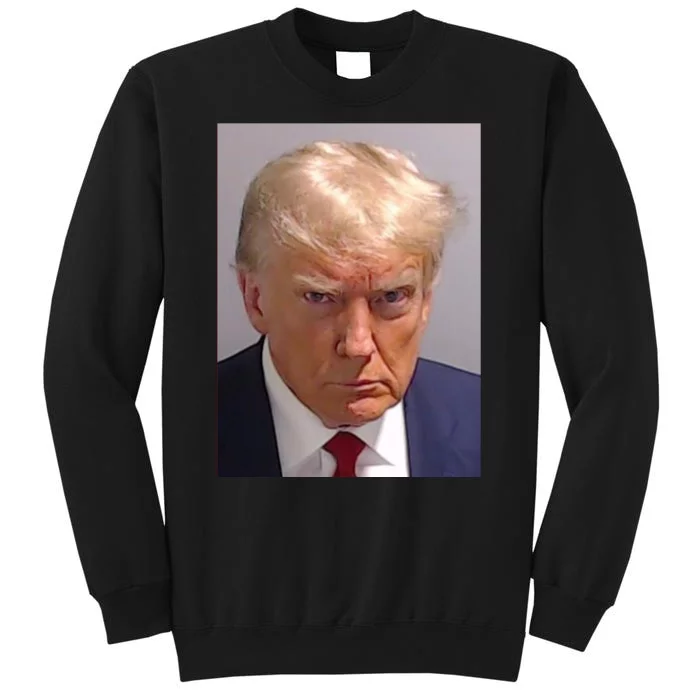 Donald Trump Mugshot Trump 2024 Tall Sweatshirt