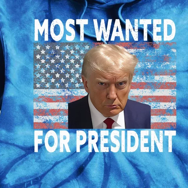 Donald Trump Most Wanted For President 2024 Tie Dye Hoodie