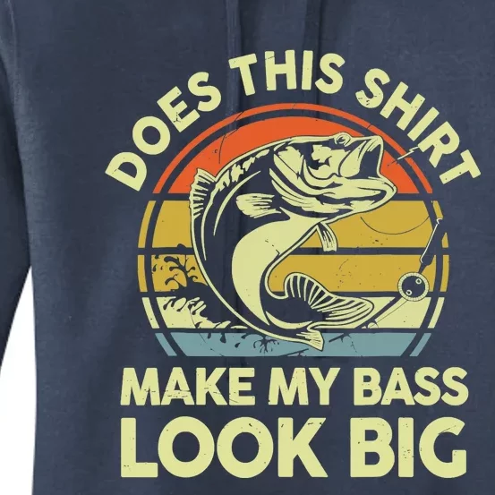 Does This Make My Bass Look Big Father Day Fishing Dad Women's Pullover Hoodie