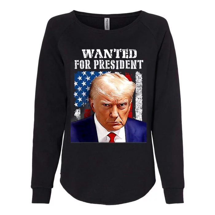 Donald Trump Mug Shot Wanted For U.S. President 2024 Womens California Wash Sweatshirt