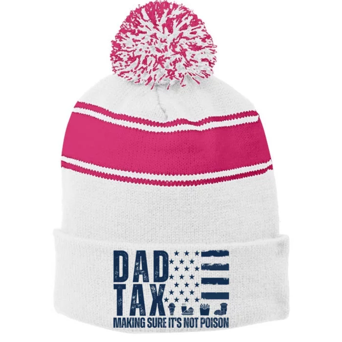 Dad Tax Making Sure Its Not Poiso Stripe Pom Pom Beanie