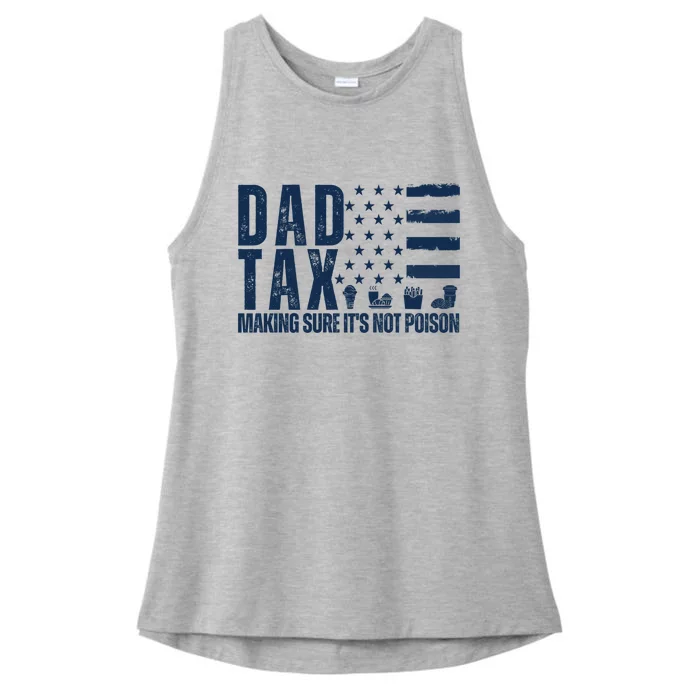 Dad Tax Making Sure Its Not Poiso Ladies Tri-Blend Wicking Tank