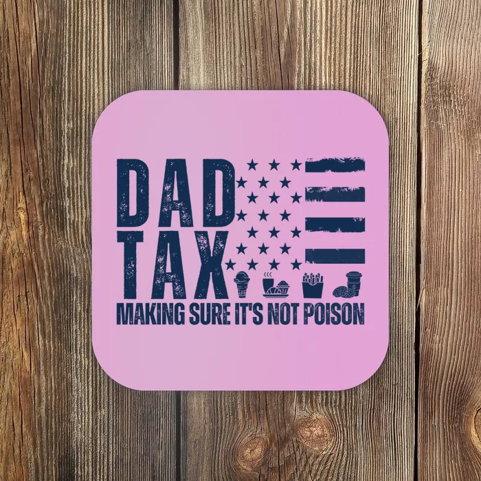 Dad Tax Making Sure Its Not Poiso Coaster