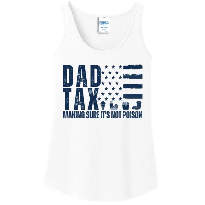 Dad Tax Making Sure Its Not Poiso Ladies Essential Tank