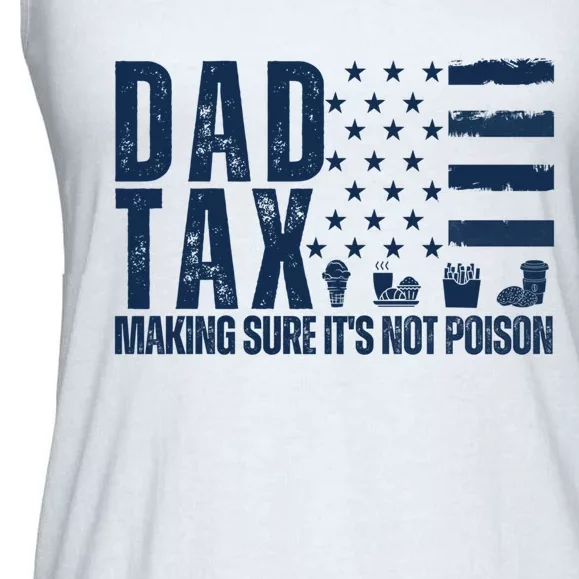 Dad Tax Making Sure Its Not Poiso Ladies Essential Flowy Tank