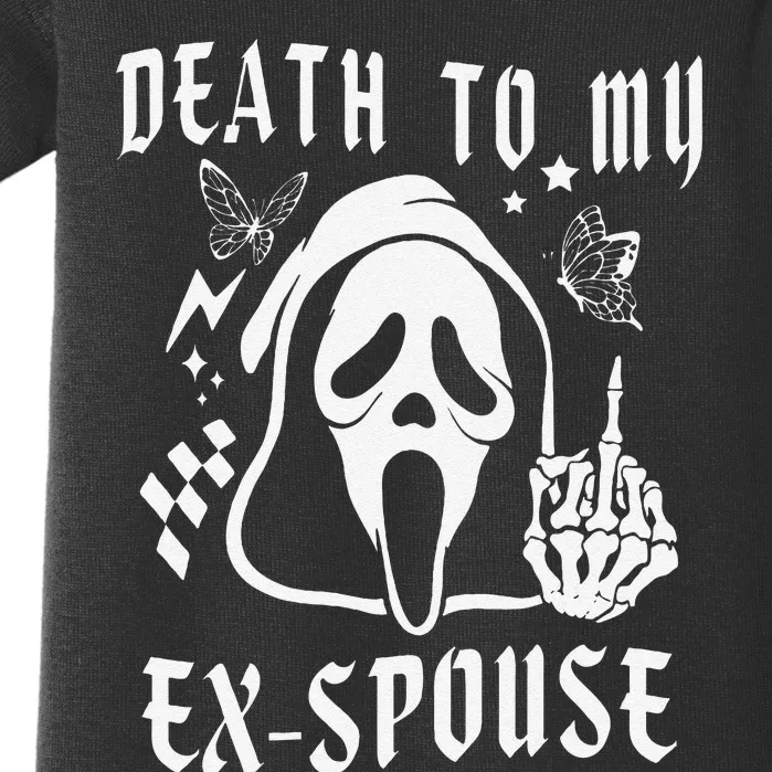 Death To My Exspouse Newly Divorce Status Ex Marriage Life Baby Bodysuit