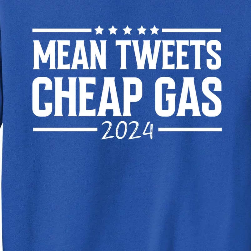 Donald Trump Mean Tweets And Cheap Gas 2024 Funny Election Cool Gift Tall Sweatshirt