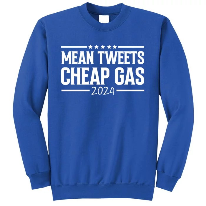 Donald Trump Mean Tweets And Cheap Gas 2024 Funny Election Cool Gift Tall Sweatshirt