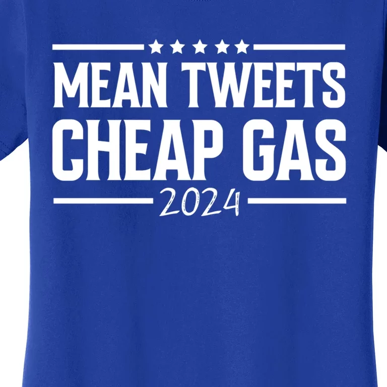 Donald Trump Mean Tweets And Cheap Gas 2024 Funny Election Cool Gift Women's T-Shirt