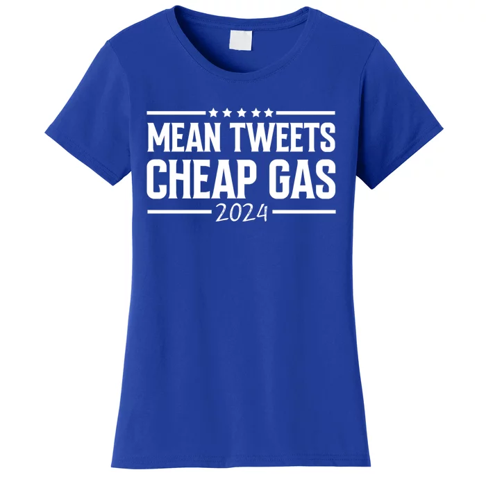 Donald Trump Mean Tweets And Cheap Gas 2024 Funny Election Cool Gift Women's T-Shirt